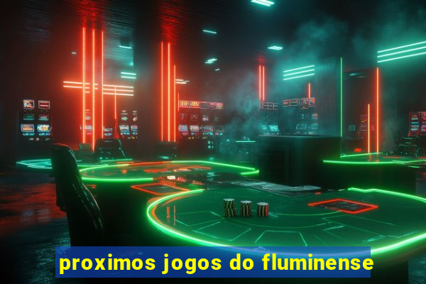 proximos jogos do fluminense